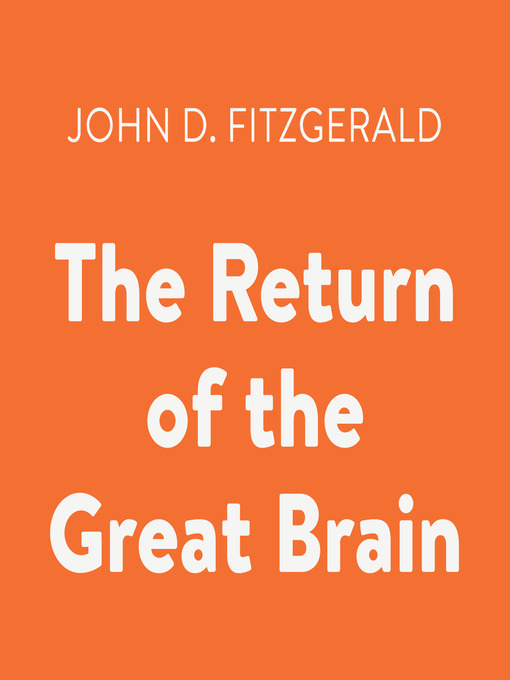 Title details for The Return of the Great Brain by John D. Fitzgerald - Available